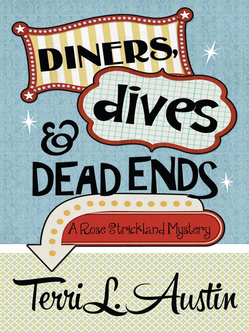 Title details for Diners, Dives & Dead Ends by Terri L. Austin - Available